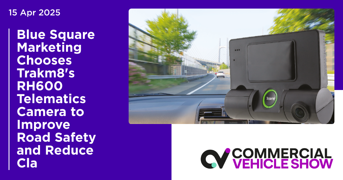Blue Square Marketing Chooses Trakm8's RH600 Telematics Camera to ...